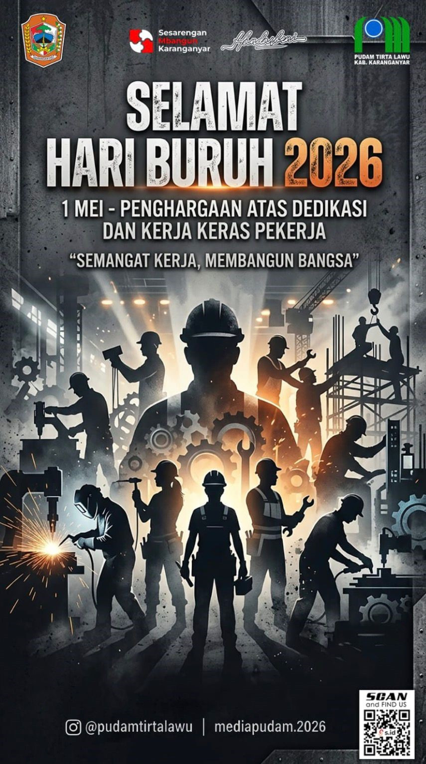 SELAMAT HARI BURUH 2026, APRESIASI UNTUK DEDIKASI DAN KERJA KERAS PARA PEKERJA